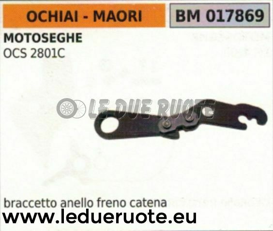 BRACCETTO ANELLO SUPPORTO FRENO FERMA CATENA MOTOSEGA OCHIAI MAORI OCS 2801C
