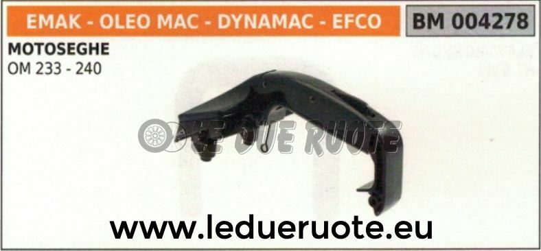 IMPUGNATURA manico POSTERIORE MOTOSEGA OLEOMAC 233 240 EFCO EMAK DYNAMAC