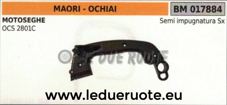 IMPUGNATURA manico SINISTRO manubrio MOTOSEGA OCHIAI MAORI OCS 2801C
