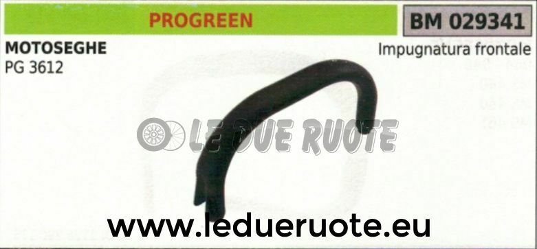 IMPUGNATURA manico tubolare manubrio FRONTALE MOTOSEGA PROGREEN PG 3612