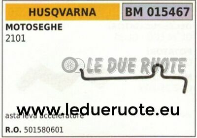 501580601 ASTA leva levetta ACCELERATORE COMANDO GAS MOTOSEGA HUSQVARNA 2101