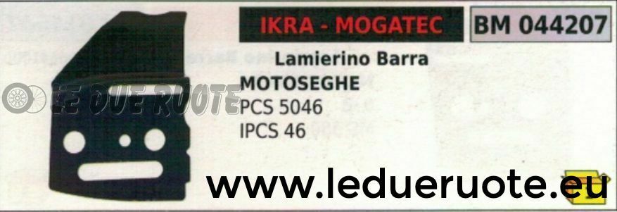 LAMIERINO BARRA MOTOSEGA IKRA MOGATEC PCS 5046 IPCS 46