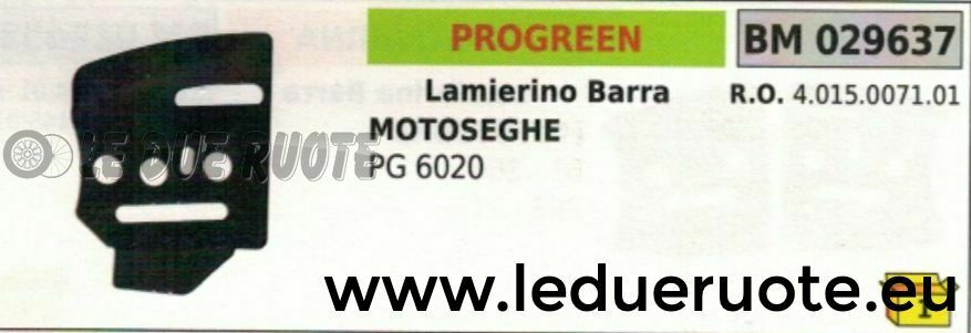 4015007101 LAMIERINO BARRA MOTOSEGA PROGREEN PG 6020