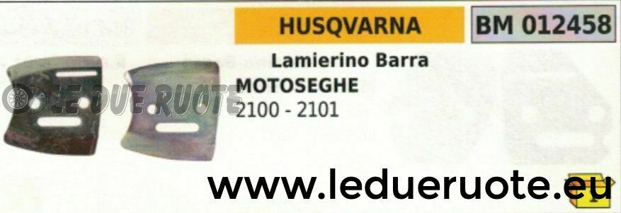 KIT COPPIA 2X LAMIERINO BARRA MOTOSEGA HUSQVARNA 2100 2101