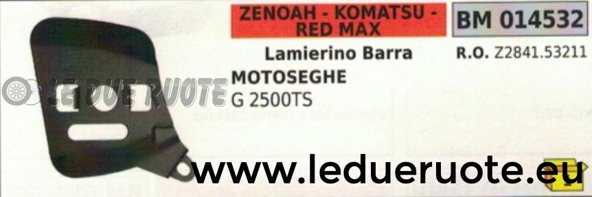 Z284153311 LAMIERINO BARRA MOTOSEGA ZENOAH KOMATSU REDMAX G 2500 TS
