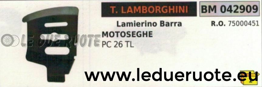 75000451 LAMIERINO BARRA MOTOSEGA TONINO LAMBORGHINI PC 26 TL
