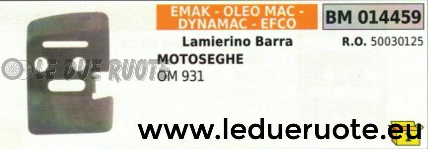50030125 LAMIERINO BARRA MOTOSEGA EMAK EFCO OLEOMAC 931