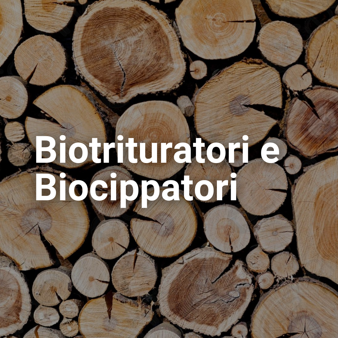 Biotrituratori e Biocippatori
