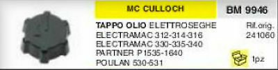 241060 TAPPO OLIO ELETTROSEGA McCULLOCH 312 314 416 330 335 340 PARTNER POULAN