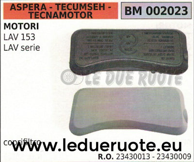 23430013 COPRIFILTRO COPERCHIO FILTRO ASPERA TECUMSEH TECNAMOTOR LAV serie 153