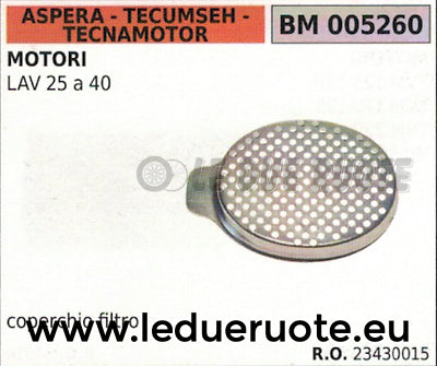 23430015 COPRIFILTRO COPERCHIO FILTRO ASPERA TECUMSEH TECNAMOTOR LAV 25 30 35 40