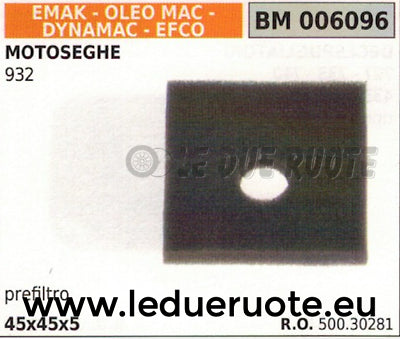 50030281 PREFILTRO FILTRO ARIA MOTOSEGA EFCO DYNAMAC EMAK OLEO MAC 932 45x45x5
