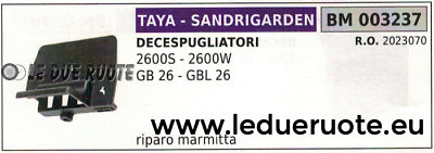 2023070 RIPARO SUPPORTO MARMITTA SCARICO DECESPUGLIATORE TAYA SANDRIGARDEN 2600