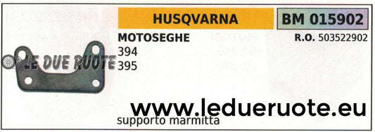 503522902 RIPARO PROTEZIONE SUPPORTO MARMITTA SCARICO MOTOSEGA HUSQVARNA 394 395