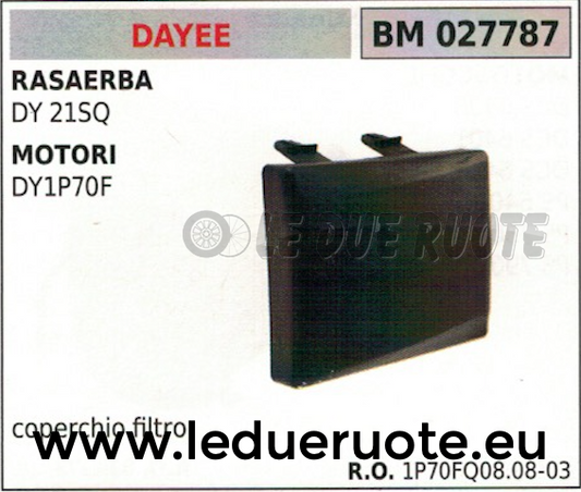 1P70FQ080803 COPERCHI FILTRO ARIA RASAERBA TOSAERBA DY 21SQ MOTORE DAYEE DY1P70F