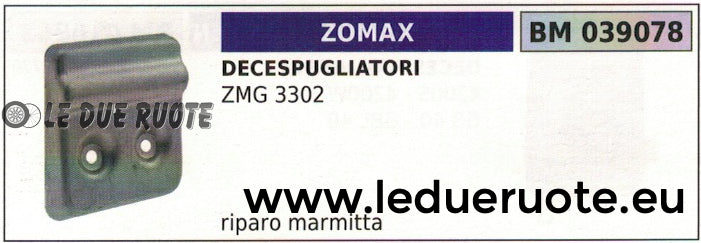 RIPARO PROTEZIONE MARMITTA SCARICO SILENZIATORE DECESPUGLIATORE ZOMAX ZMG 3302