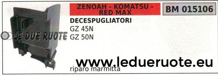 RIPARO PROTEZ MARMITTA SCARICO DECESPUGLIATORE ZENOAH KOMATSU RED MAX GZ 45N 50N