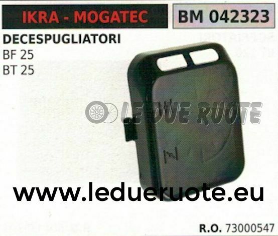 73000547 COPERCHIO FILTRO ARIA DECESPUGLIATORE IKRA MOGATEC BF BT 25