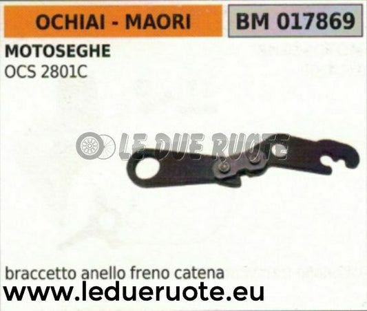 BRACCETTO ANELLO SUPPORTO FRENO FERMA CATENA MOTOSEGA OCHIAI MAORI OCS 2801C