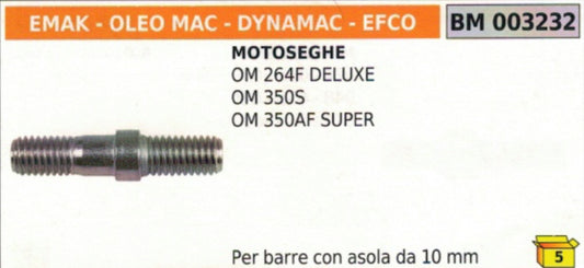 PRIGIONIERO FISSAGGIO BARRA MOTOSEGA OLEOMAC 264F DELUXE 350S AF SUOER 10mm