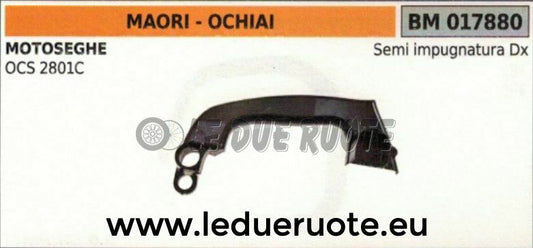 IMPUGNATURA manico DESTRO manubrio MOTOSEGA OCHIAI MAORI OCS 2801C
