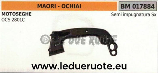 IMPUGNATURA manico SINISTRO manubrio MOTOSEGA OCHIAI MAORI OCS 2801C