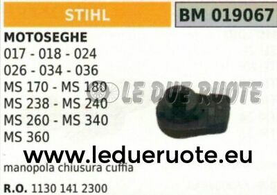 11301412300 MANOPOLA CHIUSURA CUFFIA CARTER SUPERIORE MOTOSEGA STIHL 017 018 024