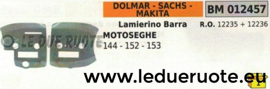 KIT COPPIA 2X  LAMIERINO BARRA MOTOSEGA DOLMAR SACHS MAKITA 144 152 153