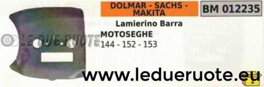 LAMIERINO BARRA MOTOSEGA DOLMAR SACHS MAKITA 144 152 153