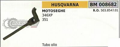 503854701 TUBO OLIO COMPLETO MOTOSEGA HUSQVARNA 346XP 351