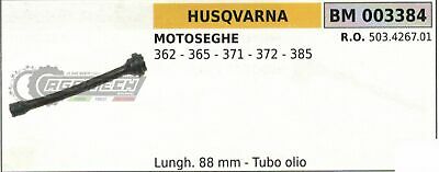 503426791 TUBO OLIO MOTOSEGA HUSQVARNA 362 365 371 372 385 88mm